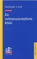 Cover image for Die rechtswissenschaftliche Arbeit. Methodische Grundlegung und praktische Tipps.