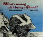 Cover image for What's wrong with being a skunk?