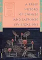 Cover image for A Brief History of Chinese and Japanese Civilizations