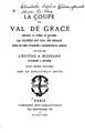 Cover image for La coupe du Val de Grace: réponse au poème de Molière La gloire du Val de Grace