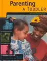 Cover image for Parenting a Toddler (Skills for Teens Who Parent)