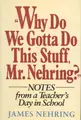 Cover image for Why do we gotta do this stuff, Mr. Nehring?