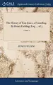 Cover image for The History of Tom Jones, a Foundling. By Henry Fielding, Esq; ... of 3; Volume 2