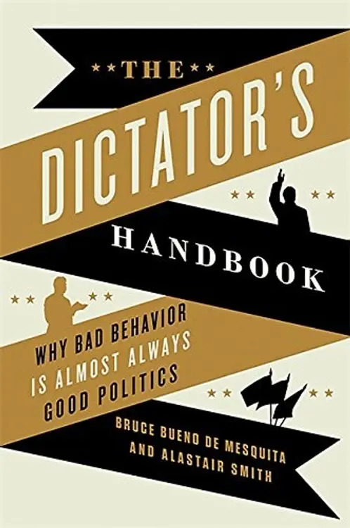 The Dictator's Handbook: Why Bad Behavior is Almost Always Good Politics cover