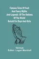 Cover image for Famous Tales of Fact and Fancy Myths and Legends of the Nations of the World Retold for Boys and Girls