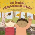 Cover image for Las Truchas Están Hechas De árboles