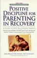 Cover image for Positive Discipline for Parenting in Recovery