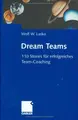 Cover image for Dream Teams. 110 Stories für erfolgreiches Team-Coaching