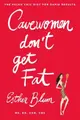 Cover image for Cavewomen Don't Get Fat