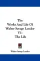 Cover image for The Works And Life Of Walter Savage Landor V1