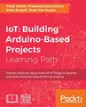 Cover image for IoT: Building Arduino-Based Projects