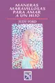 Cover image for Maneras maravillosas para amar a un hijo
