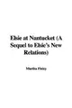 Cover image for Elsie at Nantucket (A Sequel to Elsie's New Relations)