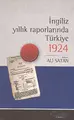 Cover image for Ingiliz Yillik Raporlarinda Turkiye 1924