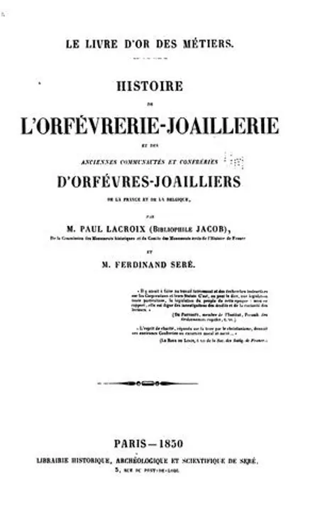 Le livre d'or des métiers.: Histoire de l'orfévrerie-joaillerie et des anciennes communautés et confréries d'orfévres-joailliers de la France et de la Belgique cover