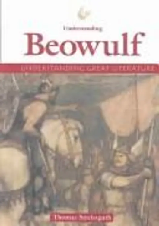 Understanding Great Literature - Understanding Beowulf (Understanding Great Literature) cover