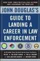 Cover image for John Douglas's Guide to Landing a Career in Law Enforcement