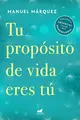 Cover image for Tu propósito de vida eres tú / Your Life Purpose Is You