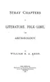 Cover image for Stray chapters in literature, folk-lore, and archaeology