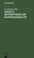 Cover image for Gesetz, betreffend die Patentanwälte