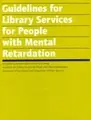 Cover image for Guidelines for Library Services for People With Mental Retardation