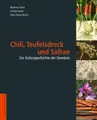 Cover image for Chili, Teufelsdreck und Safran: Zur Kulturgeschichte der Gewürze