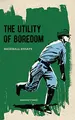 Cover image for The Utility of Boredom