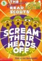 Cover image for The Berenstain Bear Scouts scream their heads off