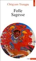 Cover image for Folle sagesse. Suivi de Casse dogme (par Zéno Bianu et Patrick Carré)