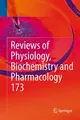 Cover image for Reviews of Physiology, Biochemistry and Pharmacology, Vol. 173