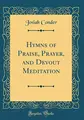 Cover image for Hymns of Praise, Prayer, and Devout Meditation (Classic Reprint)