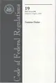 Cover image for Code of Federal Regulations, Title 19, Customs Duties, Pt. 141-199, Revised as of April 1, 2005