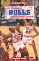 Cover image for The Chicago Bulls Basketball Team (Great Sports Teams)