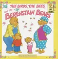 Cover image for The birds, the bees, and the Berenstain Bears