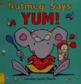 Cover image for Nutmeg says yum!