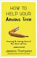 Cover image for How to Help Your Anxious Teen