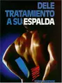 Cover image for Dele Tratamiento A Su Espalda