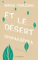 Cover image for Et le désert disparaîtra