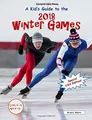 Cover image for A Kid's Guide to the 2018 Winter Games