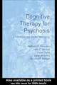 Cover image for Cognitive therapy for psychosis