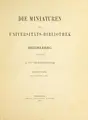 Cover image for Die Miniaturen der Universitäts-Bibliothek zu Heidelberg