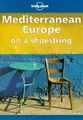 Cover image for Lonely Planet Mediterranean Europe on a Shoestring (Lonely Planet Mediterranean Europe)
