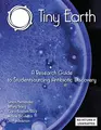 Cover image for Tiny Earth - A Research Guide to Studentsourcing Antibiotic Discovery , Revised Edition, 2022