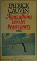 Cover image for Nous allions vers les beaux jours