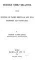 Cover image for Modern utilitarianism, or, The systems of Paley, Bentham, and Mill examined and compared.