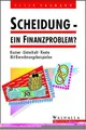 Cover image for Scheidung. Ein Finanzproblem? Kosten - Unterhalt - Rente. Mit Berechnungsbeispielen.