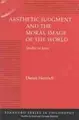 Cover image for Aesthetic judgment and the moral image of the world