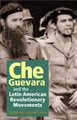 Cover image for Che & the Latin American Revolutionary Movement