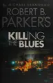Cover image for Robert B. Parker's Killing the blues