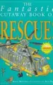 Cover image for The fantastic cutaway book of rescue